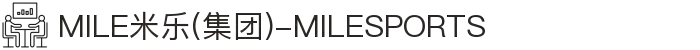 MILE米乐(集团)-MILESPORTS